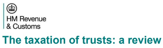 HMRC - Taxation of Trusts review